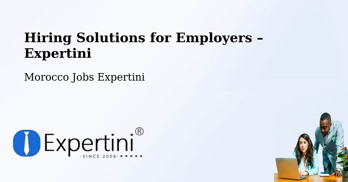 Hiring Solutions for Employers in Bouarfa - Bouarfa, Morocco Jobs Expertini