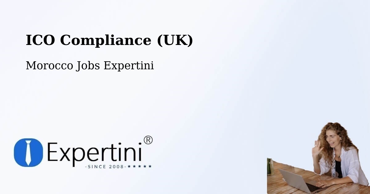 UK Data Protection & ICO Compliance – Bouarfa - Morocco Jobs Expertini